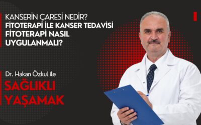 Kanserin Çaresi Nedir? Fitoterapi İle Kanser Tedavisi Fitoterapi Nasıl Uygulanmalı?