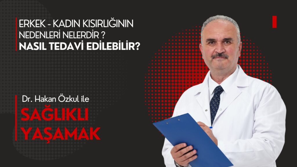 Erkek ve Kadın Kısırlığının Nedenleri